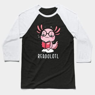 Readolotl - Funny Reading Axolotl Baseball T-Shirt